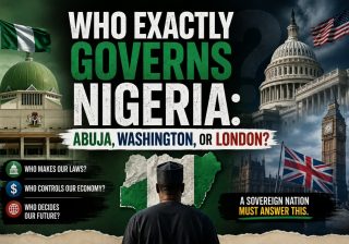 Who exactly governs Nigeria: Abuja, Washington, or London?